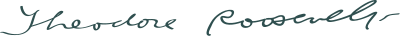 Signature of Theodore Roosevelt